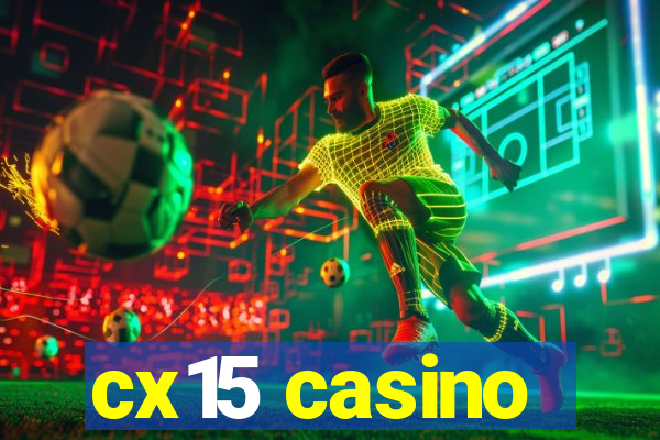 cx15 casino